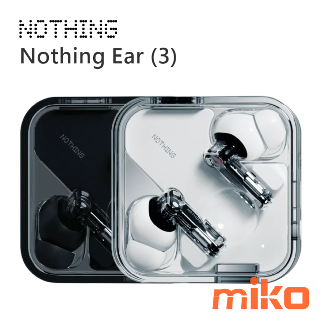 Nothing Ear (3) - miko米可-您通訊生活的好鄰居